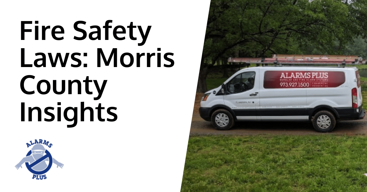 Overview of fire safety laws and regulations in Morris County, NJ.