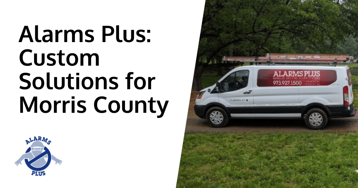 Highlighting custom fire alarm solutions provided by Alarms Plus in Morris County.