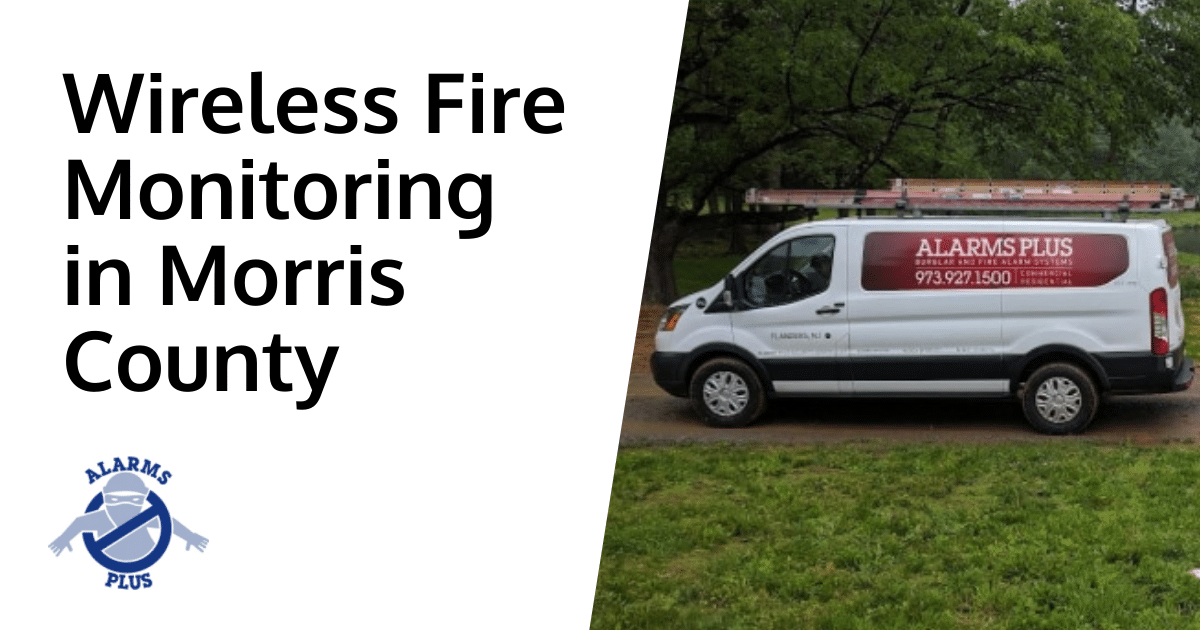 The rise and benefits of wireless fire alarm monitoring in Morris County by Alarms Plus.